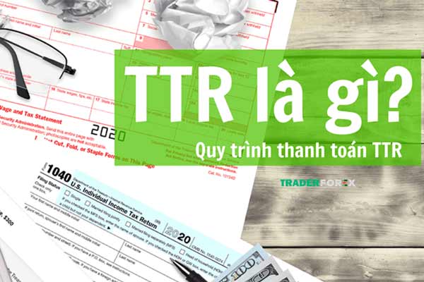 Khái niệm về phương thức thanh toán TTR