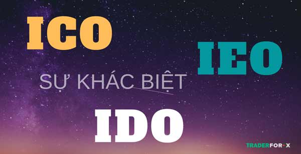 Sự khác biệt giữa IEO và ICO, IDO 