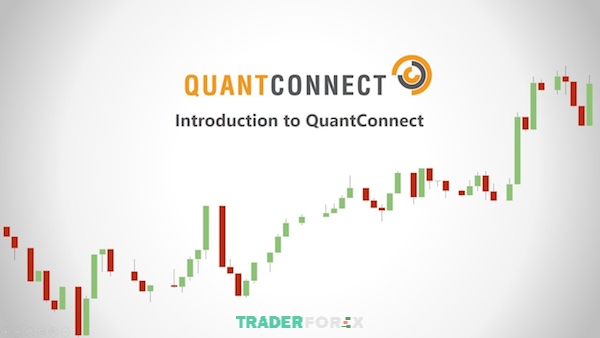 Đôi nét về nền tảng giao dịch Forex chuyên môn - QuantConnect