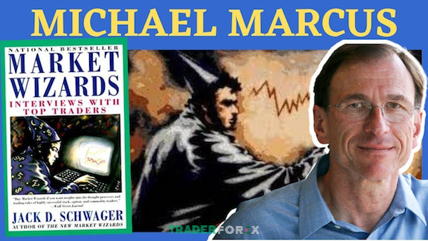 “Market Wizards” là cái tên thân thương được Jack Schwager đặt cho Michael Marcus
